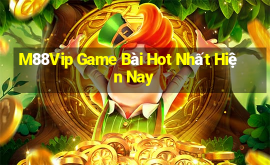 M88Vip Game Bài Hot Nhất Hiện Nay