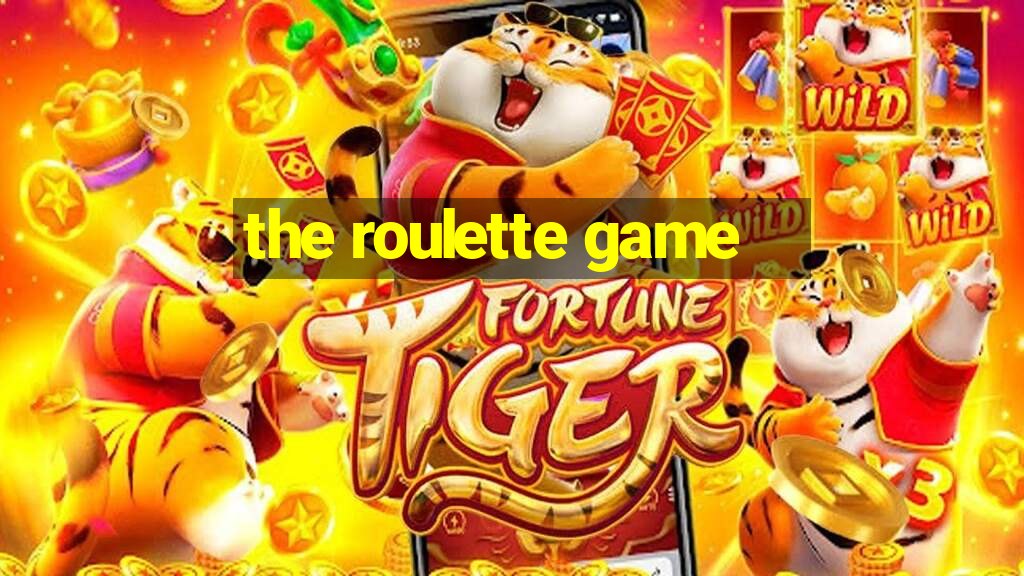 the roulette game