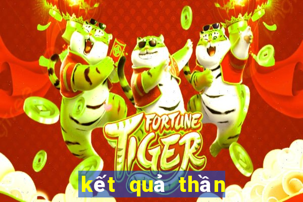 kết quả thần tài 4 hôm nay