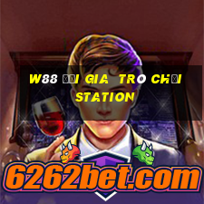 W88 Đại gia  trò chơi Station