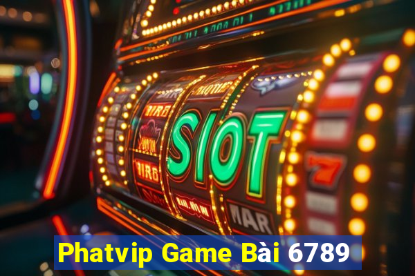 Phatvip Game Bài 6789