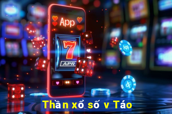 Thần xổ số v Táo