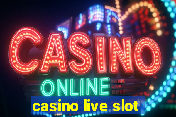 casino live slot