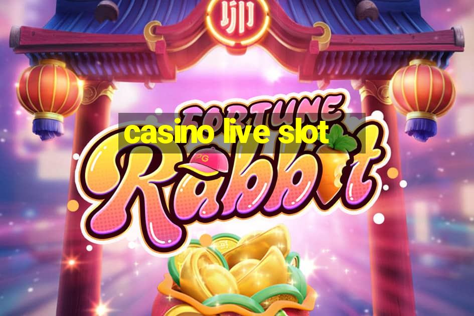 casino live slot