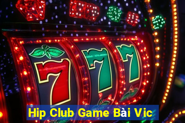 Hip Club Game Bài Vic