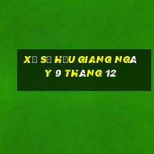 xổ số hậu giang ngày 9 tháng 12