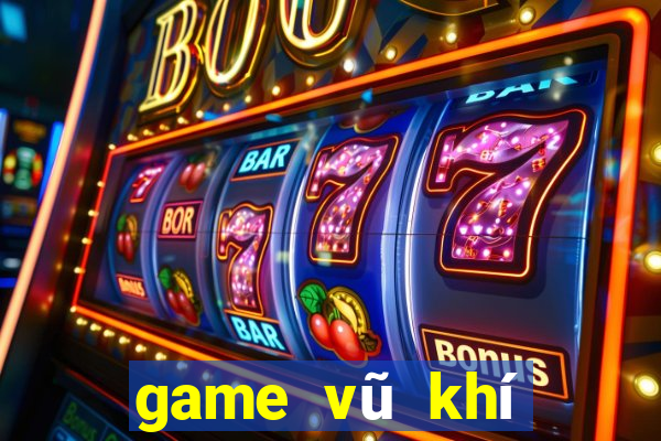 game vũ khí tối thượng