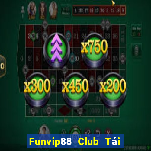 Funvip88 Club Tải Game Bài Đổi Thưởng Uy Tín 2024