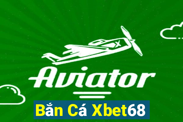 Bắn Cá Xbet68