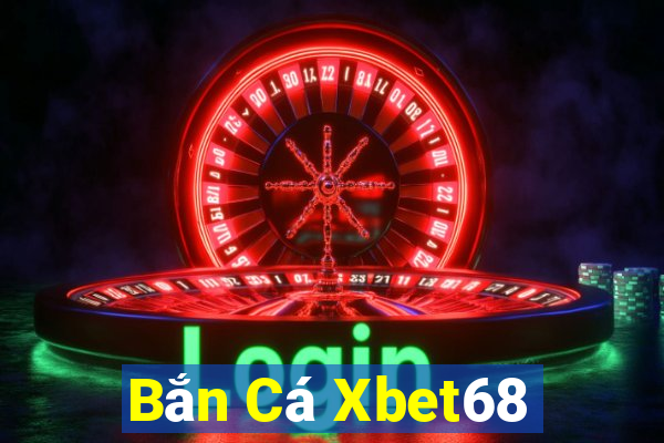 Bắn Cá Xbet68