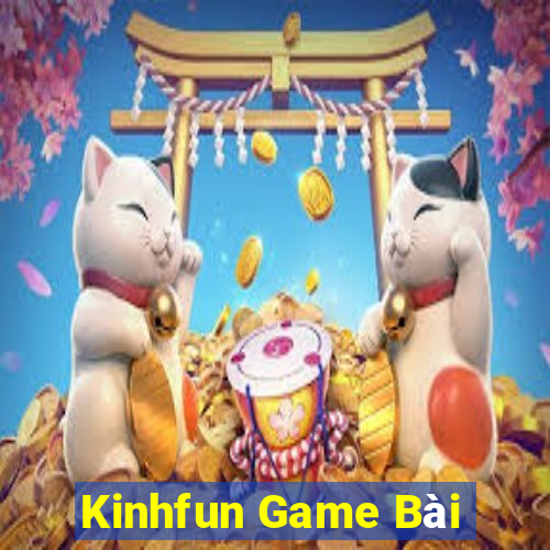 Kinhfun Game Bài