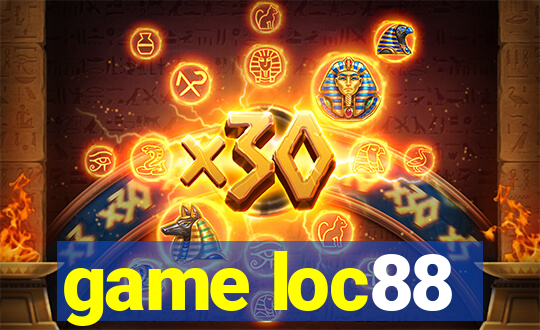 game loc88