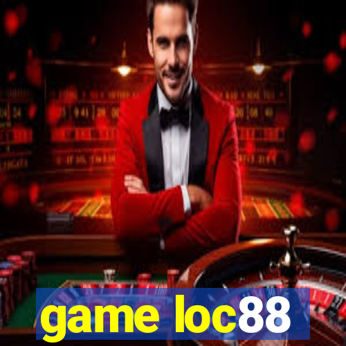 game loc88