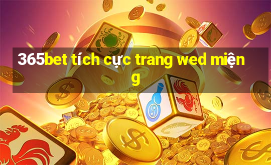 365bet tích cực trang wed miệng