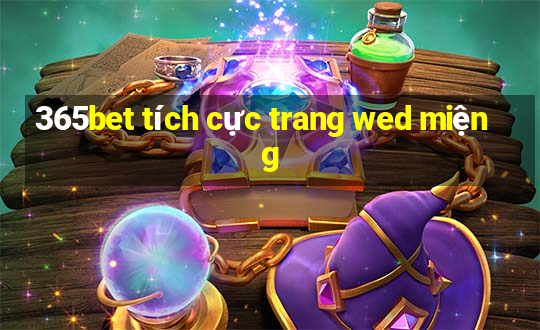 365bet tích cực trang wed miệng