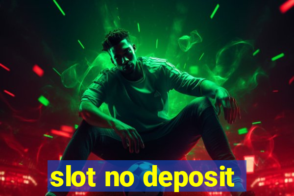 slot no deposit