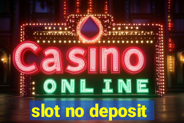 slot no deposit