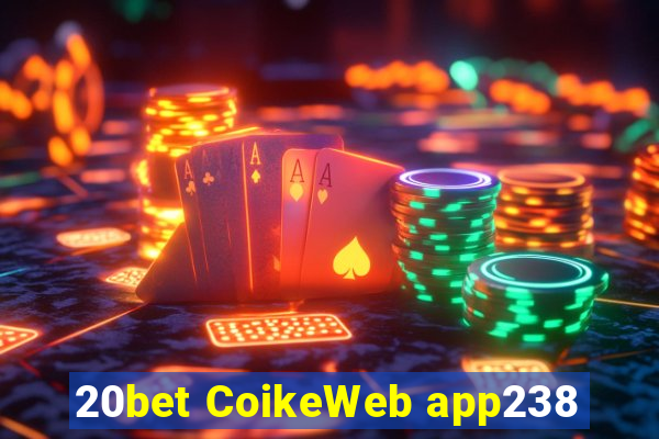 20bet CoikeWeb app238