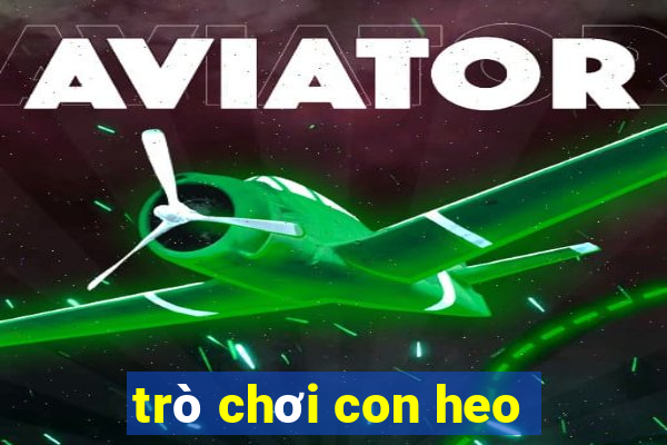 trò chơi con heo