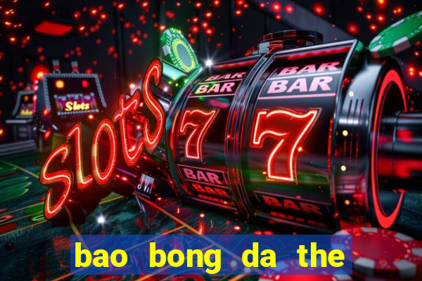 bao bong da the thao truc tuyen 24h