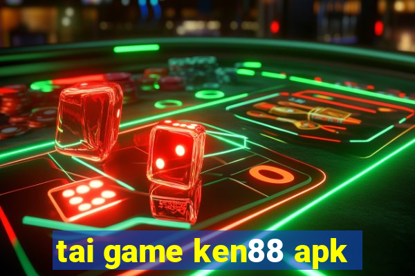 tai game ken88 apk