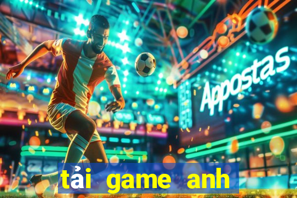 tải game anh hùng vũ trụ