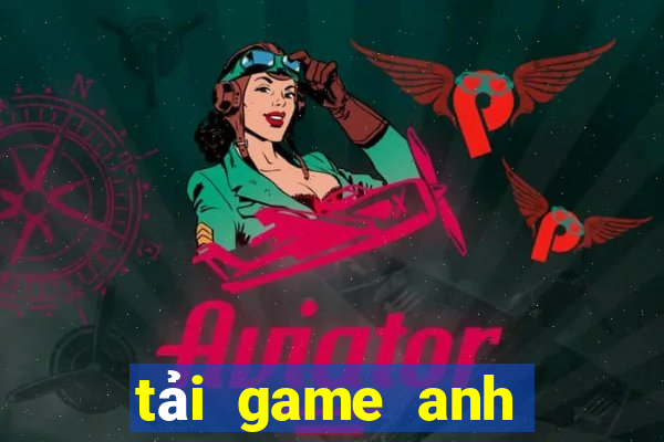 tải game anh hùng vũ trụ