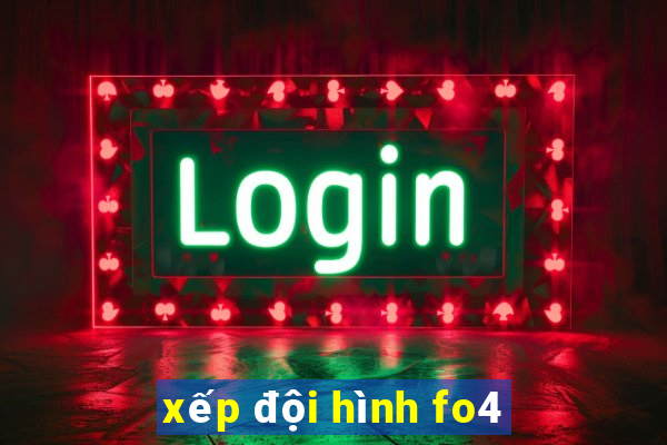 xếp đội hình fo4