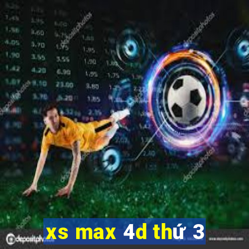 xs max 4d thứ 3