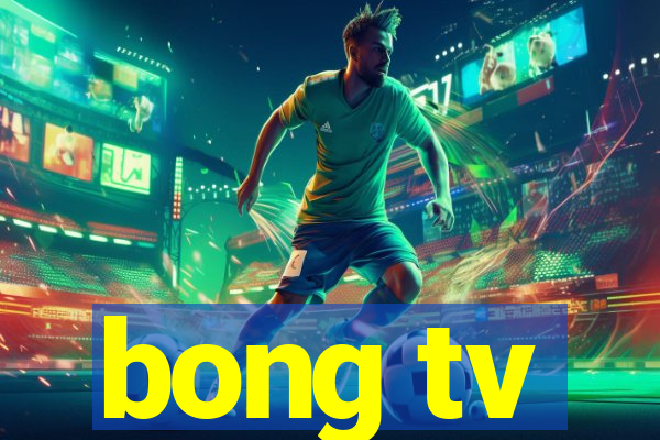 bong tv