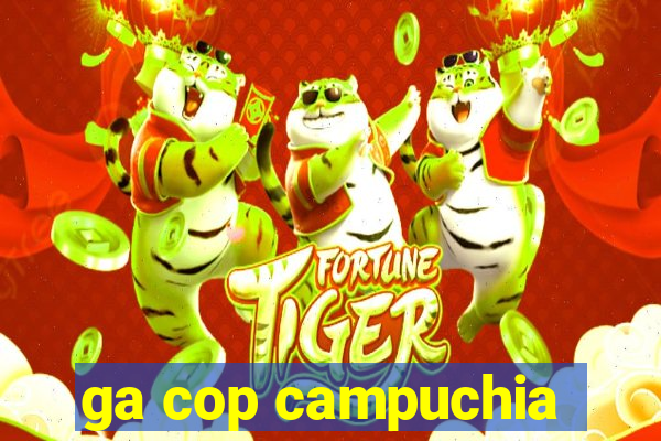 ga cop campuchia