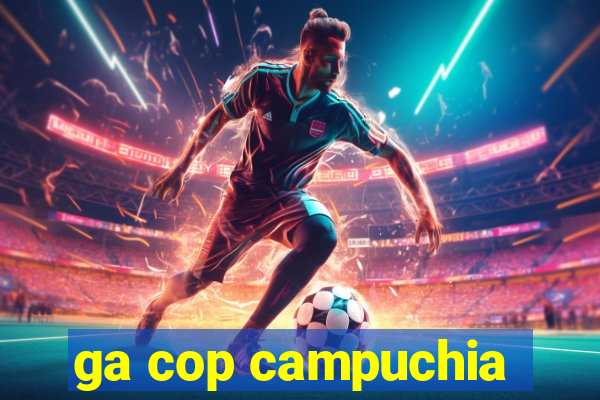 ga cop campuchia