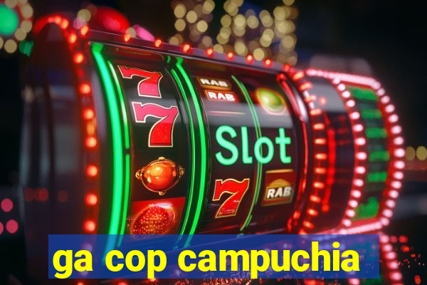 ga cop campuchia