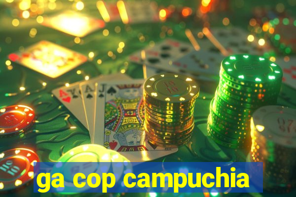 ga cop campuchia