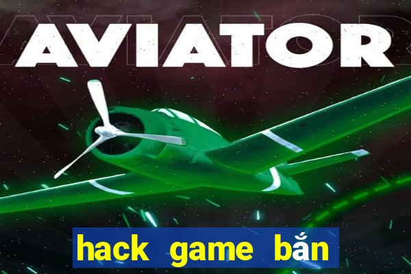 hack game ban ca an xu