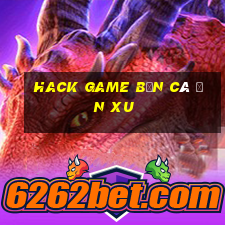 hack game ban ca an xu