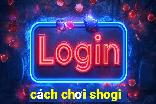 cách chơi shogi