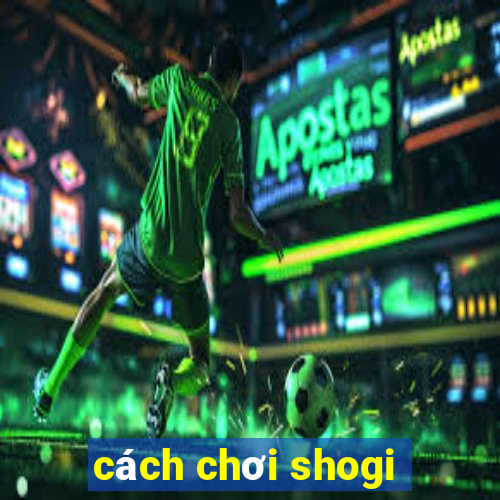 cách chơi shogi