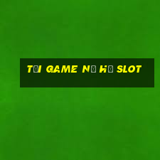 tải game nổ hũ slot