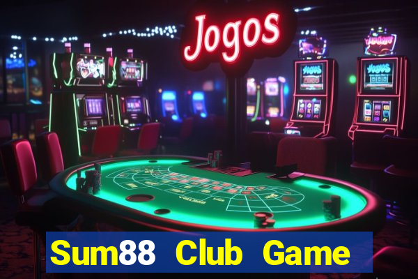 Sum88 Club Game Bài Chơi Với Bạn Bè