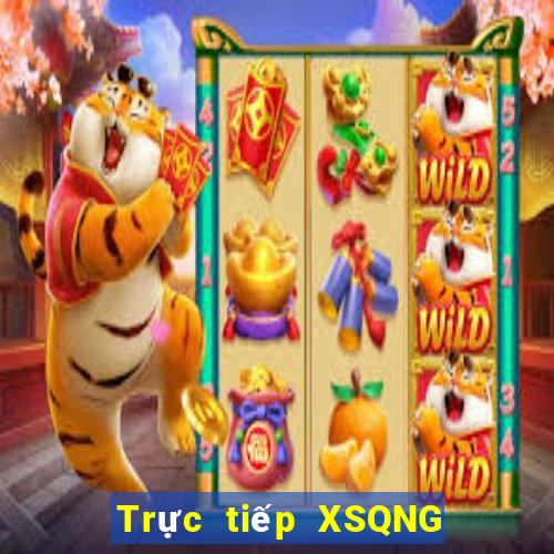 Trực tiếp XSQNG ngày 3