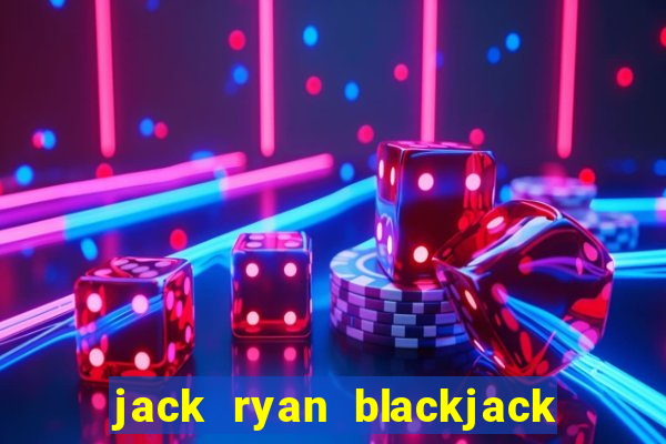 jack ryan blackjack net worth