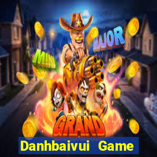 Danhbaivui Game Bài Lá