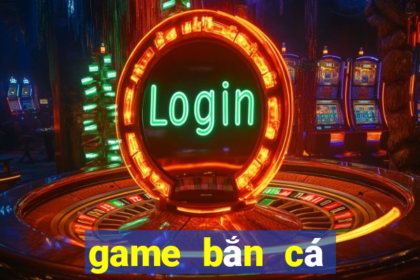 game bắn cá offline pc