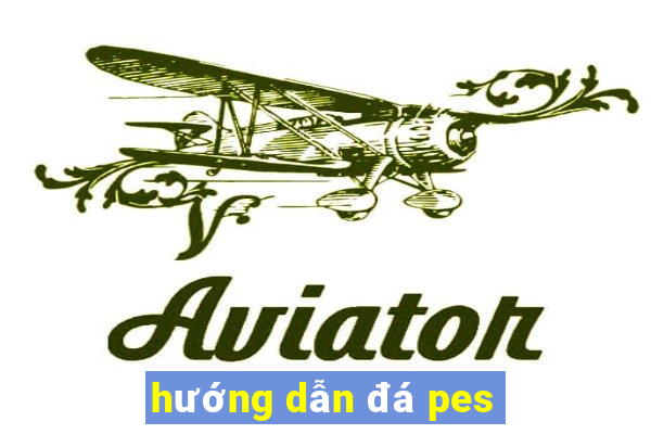 hướng dẫn đá pes