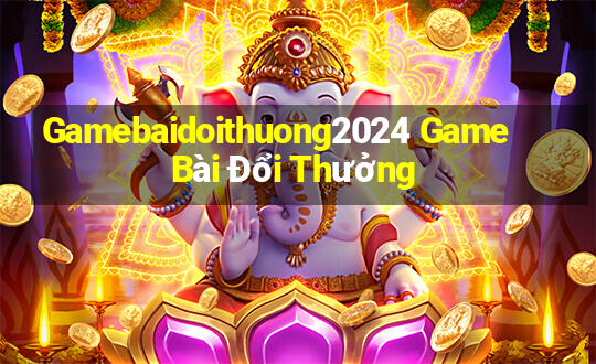 Gamebaidoithuong2024 Game Bài Đổi Thưởng