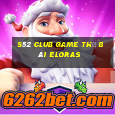 S52 Club Game Thẻ Bài Eloras