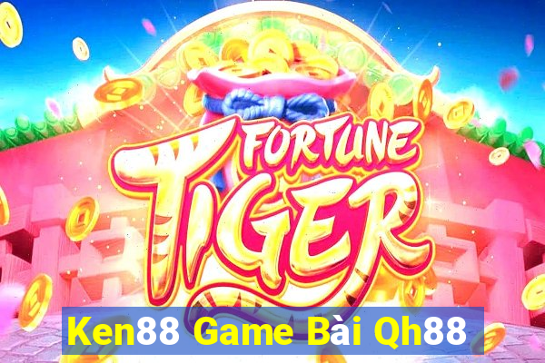 Ken88 Game Bài Qh88