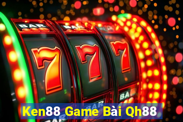 Ken88 Game Bài Qh88