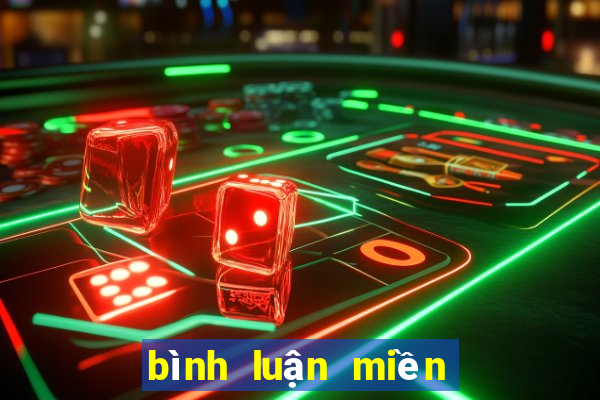 bình luận miền bắc hôm nay